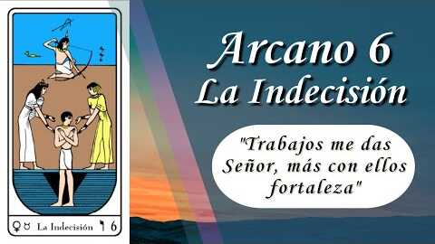 Arcano 6: La Indecisión | Resumen de Tarot y Kabala | VM Samael Aun Weor | Gnosis